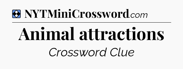 Solution: Animal attractions - NYT Mini Crossword
