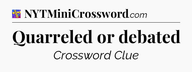 Quarreled or debated Codycross