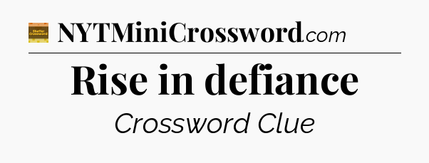 Rise in defiance - Eugene Sheffer Crossword