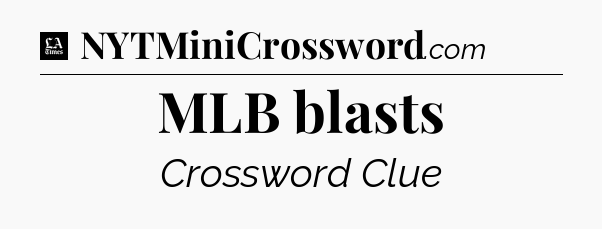 MLB blasts - LA Times Crossword