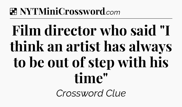 Solution: Film director who said 