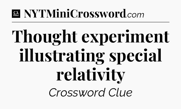 Thought experiment illustrating special relativity - LA Times Crossword