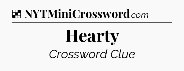 Solution: Hearty - NYT Crossword