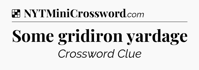 Solution: Some gridiron yardage - NYT Crossword