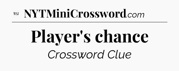 Player's chance - WSJ Crossword