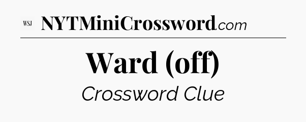 Ward (off) - WSJ Crossword