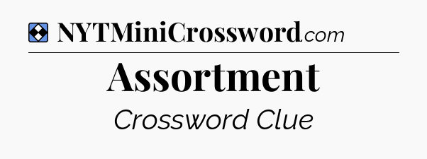 Solution: Assortment - NYT Mini Crossword