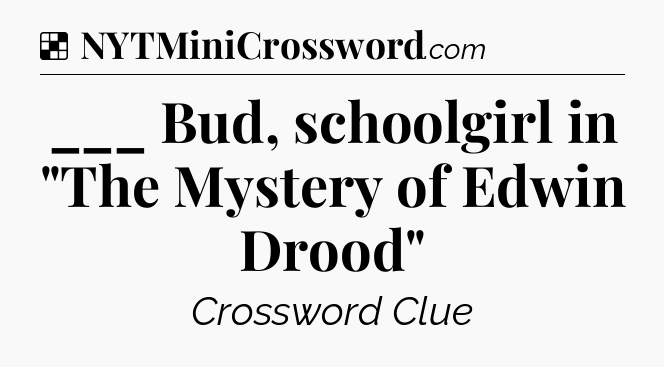 Solution: ___ Bud, schoolgirl in 