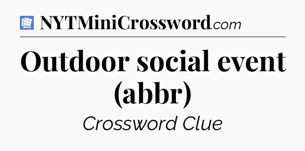 Outdoor social event (abbr) Puzzle Page Crossword Clue