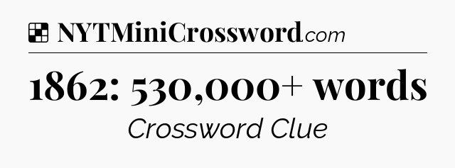 Solution: 1862: 530,000+ words - NYT Crossword