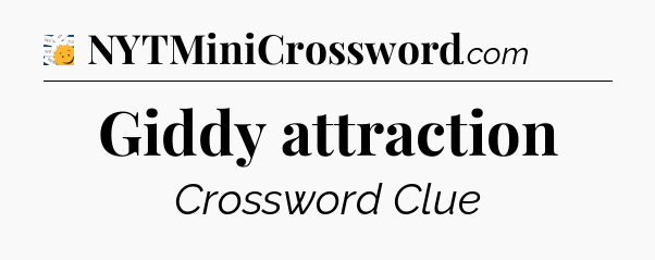 Giddy attraction - 7 Little Words