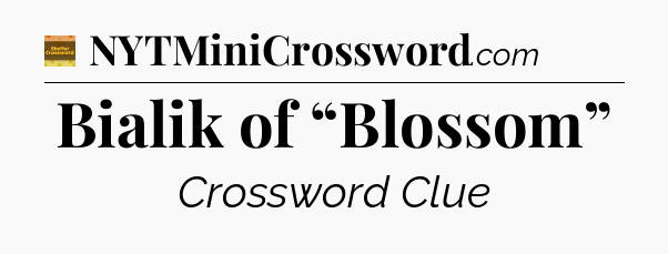 Bialik of “Blossom” - Eugene Sheffer Crossword
