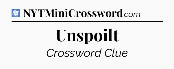 Unspoilt Puzzle Page Crossword Clue