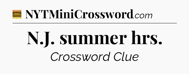 N.J. summer hrs - Eugene Sheffer Crossword