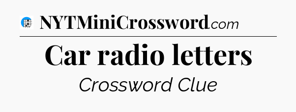 Car radio letters Crossword Clue