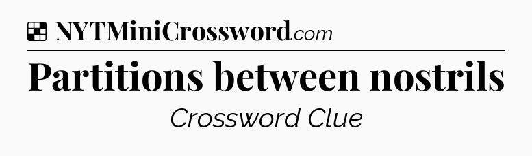 Solution: Partitions between nostrils - NYT Crossword