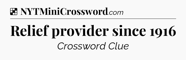 Solution: Relief provider since 1916 - NYT Crossword