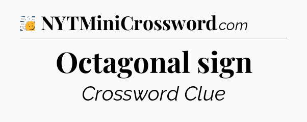 Octagonal sign - 7 Little Words