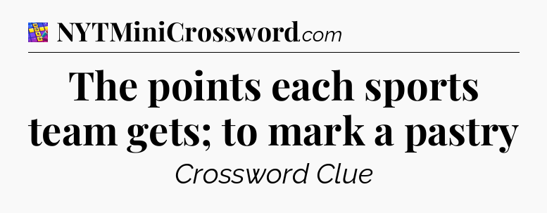 The points each sports team gets; to mark a pastry Codycross