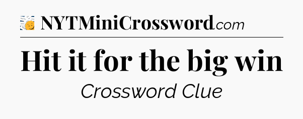Hit it for the big win - 7 Little Words