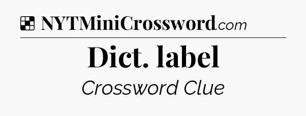 Solution: Dict. label - NYT Crossword