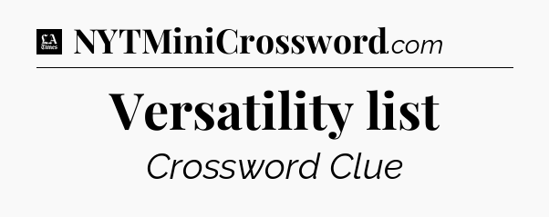 Versatility list - LA Times Crossword