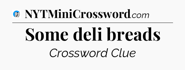 Some deli breads Crossword Clue
