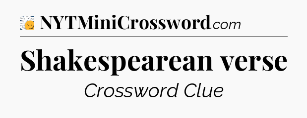 Shakespearean verse - 7 Little Words