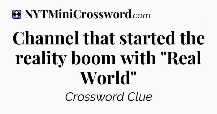 Solution: Channel that started the reality boom with 