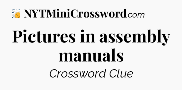 Pictures in assembly manuals - 7 Little Words