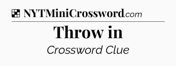 Solution: Throw in - NYT Crossword
