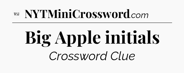 Big Apple initials - WSJ Crossword