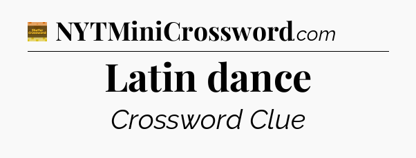 Latin dance - Eugene Sheffer Crossword