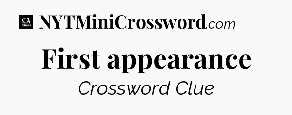 First appearance - LA Times Crossword