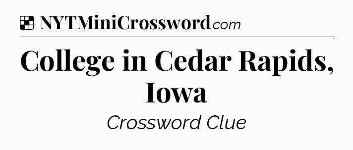 Solution: College in Cedar Rapids, Iowa - NYT Crossword