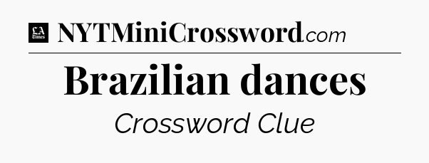 Brazilian dances - LA Times Crossword