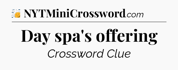 Day spa's offering - 7 Little Words