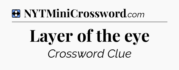 Solution: Layer of the eye - NYT Mini Crossword