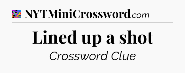 Lined up a shot Crossword Clue