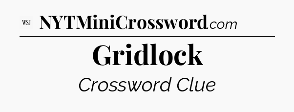 Gridlock - WSJ Crossword