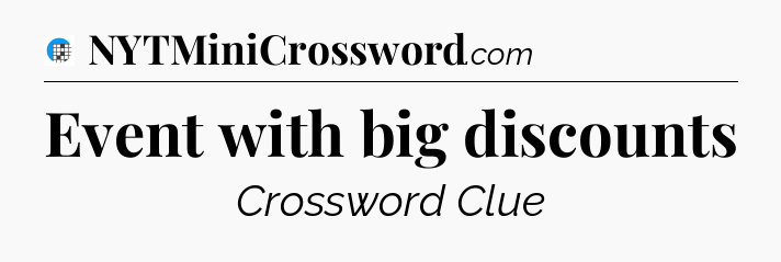 Event with big discounts Crossword Clue