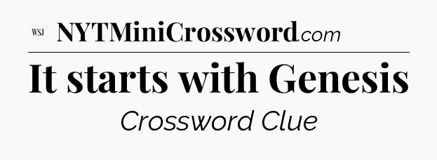 It starts with Genesis - WSJ Crossword