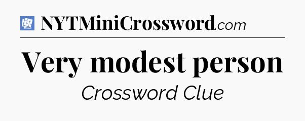 Very modest person Puzzle Page Crossword Clue