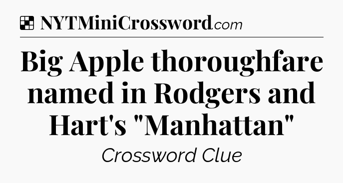 Solution: Big Apple thoroughfare named in Rodgers and Hart's 