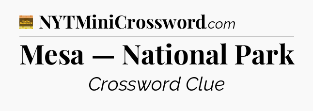 Mesa — National Park - Eugene Sheffer Crossword