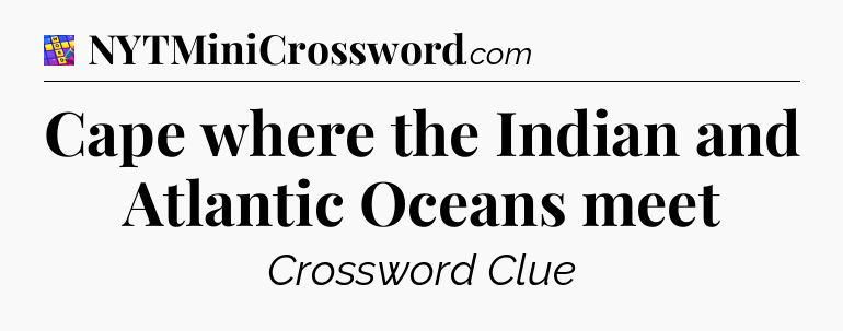Cape where the Indian and Atlantic Oceans meet Codycross