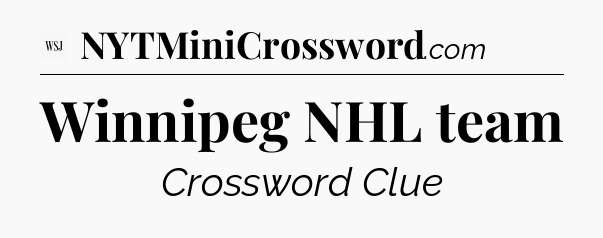 Winnipeg NHL team - WSJ Crossword
