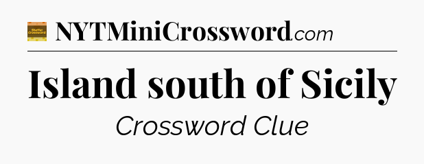 Island south of Sicily - Eugene Sheffer Crossword