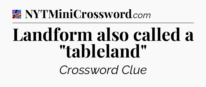 Landform also called a 