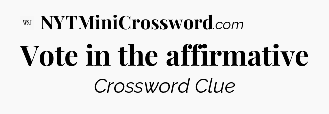 Vote in the affirmative - WSJ Crossword